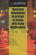 Research Dimensions in Internet of Things with Cloud Applications