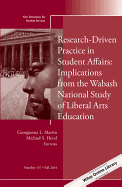 Research-Driven Practice in Student Affairs: Implications from the Wabash National Study of Liberal Arts Education: New Directions for Student Services, Number 147