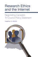 Research Ethics and the Internet: Negotiating Canada`s Tri-Council Policy Statement