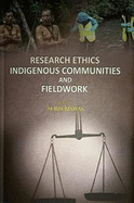 Research Ethics Indigenous Communities and Fieldwork: Selected articles from ICSSR IMPRESS supported workshop