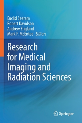 Research for Medical Imaging and Radiation Sciences - Seeram, Euclid (Editor), and Davidson, Robert (Editor), and England, Andrew (Editor)