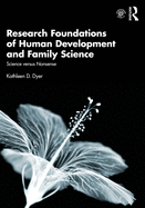 Research Foundations of Human Development and Family Science: Science versus Nonsense