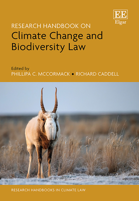 Research Handbook on Climate Change and Biodiversity Law - McCormack, Phillipa C (Editor), and Caddell, Richard (Editor)