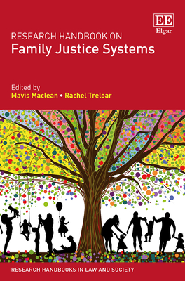 Research Handbook on Family Justice Systems - MacLean, Mavis (Editor), and Treloar, Rachel (Editor)