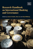 Research Handbook on International Banking and Governance - Barth, James R. (Editor), and Lin, Chen (Editor), and Wihlborg, Clas (Editor)