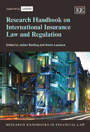 Research Handbook on International Insurance Law and Regulation - Burling, Julian (Editor), and Lazarus, Kevin (Editor)