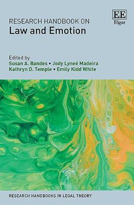 Research Handbook on Law and Emotion - Bandes, Susan A (Editor), and Madeira, Jody L (Editor), and Temple, Kathryn D (Editor)