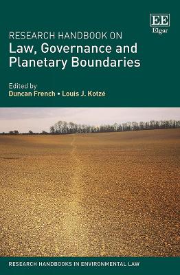 Research Handbook on Law, Governance and Planetary Boundaries - French, Duncan (Editor), and Kotz, Louis J. (Editor)