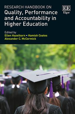 Research Handbook on Quality, Performance and Accountability in Higher Education - Hazelkorn, Ellen (Editor), and Coates, Hamish (Editor), and McCormick, Alexander C (Editor)