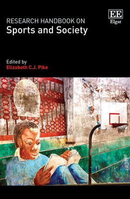 Research Handbook on Sports and Society - Pike, Elizabeth C K (Editor)