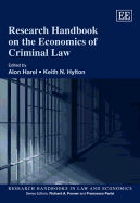 Research Handbook on the Economics of Criminal Law - Harel, Alon (Editor), and Hylton, Keith N. (Editor)