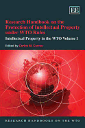 Research Handbook on the Protection of Intellectual Property under WTO Rules: Intellectual Property in the WTO Volume I - Correa, Carlos M. (Editor)