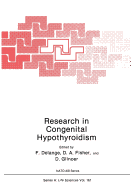 Research in Congenital Hypothyroidism - Delange, F. (Editor), and Fisher, D.A. (Editor), and Glinoer, D. (Editor)