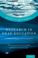 Research in Deaf Education: Contexts, Challenges, and Considerations