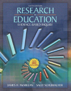 Research in Education: Evidence Based Inquiry - McMillan, Jim, and Schumacher, Sally, and McMillan, James H