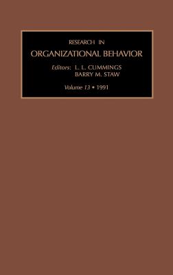 Research in Organizational Behaviour: Vol 13 - Staw, Barry M (Editor), and Barry M Staw, M Staw