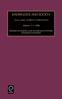 Research in Science and Technology Studies: Knowledge Systems - Gorenstein, Shirley (Editor)