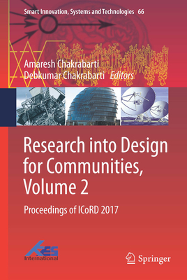 Research Into Design for Communities, Volume 2: Proceedings of Icord 2017 - Chakrabarti, Amaresh (Editor), and Chakrabarti, Debkumar (Editor)