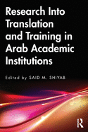 Research Into Translation and Training in Arab Academic Institutions