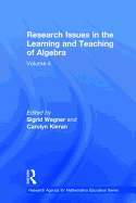 Research Issues in the Learning and Teaching of Algebra: The Research Agenda for Mathematics Education, Volume 4