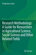 Research Methodology: A  Guide for Researchers In Agricultural Science, Social Science and Other Related Fields - Sahu, Pradip Kumar
