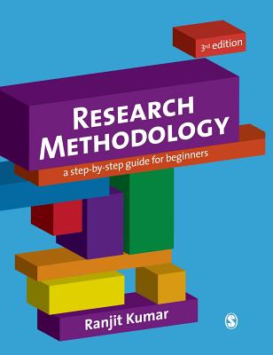 Research Methodology: A Step-By-Step Guide for Beginners - Kumar, Ranjit