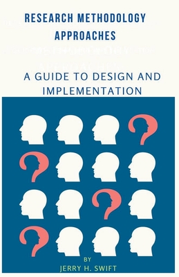 Research Methodology Approaches - Swift, Jerry H