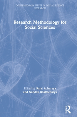 Research Methodology for Social Sciences - Acharyya, Rajat (Editor), and Bhattacharya, Nandan (Editor)