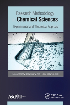 Research Methodology in Chemical Sciences: Experimental and Theoretical Approach - Chakraborty, Tanmoy (Editor), and Ledwani, Lalita (Editor)