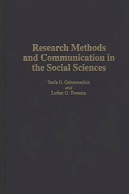 Research Methods and Communication in the Social Sciences - Gebremedhin, Tesfa G, and Tweeten, Luther