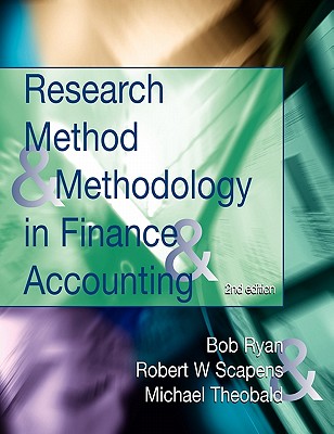 Research Methods and Methodology in Finance and Accounting - Ryan, Bob, and Scapens, Robert W, and Theobald, Michael