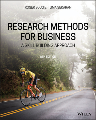 Research Methods for Business: A Skill Building Approach - Sekaran, Uma, and Bougie, Roger