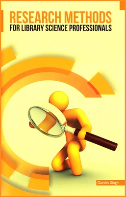 Research Methods for Library Science Professionals - Singh, Gurdev