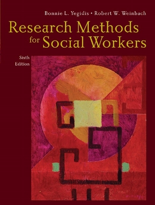 Research Methods for Social Workers - Yegidis, Bonnie L, and Weinbach, Robert W