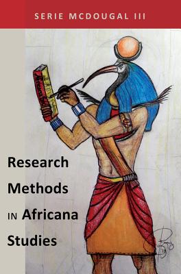 Research Methods in Africana Studies - Brock, Rochelle, and Johnson, Richard Greggory, III, and McDougal, Serie, III