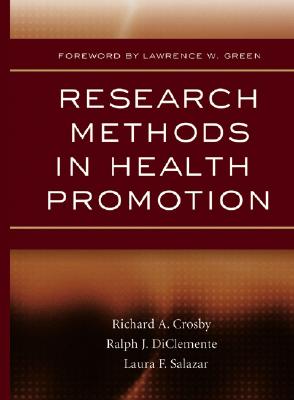 Research Methods in Health Promotion - Crosby, Richard A (Editor), and Diclemente, Ralph J, PhD (Editor), and Salazar, Laura F (Editor)