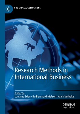 Research Methods in International Business - Eden, Lorraine (Editor), and Nielsen, Bo Bernhard (Editor), and Verbeke, Alain (Editor)