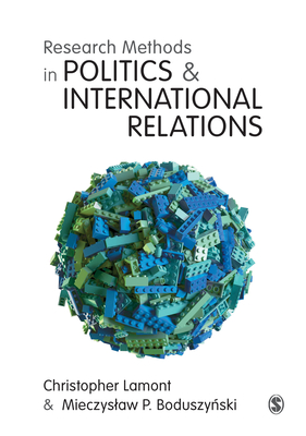 Research Methods in Politics and International Relations - Lamont, Christopher, and Boduszynski, Mieczyslaw P.