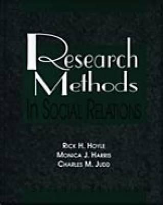 Research Methods in Social Relations - Hoyle, Rick H, PhD, and Harris, Monica J, and Judd, Charles M