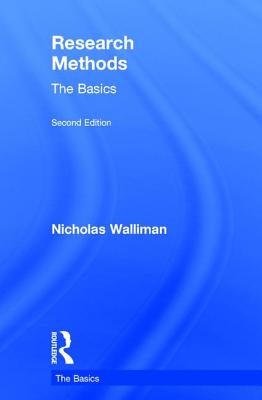 Research Methods: The Basics: 2nd Edition - Walliman, Nicholas, Dr.