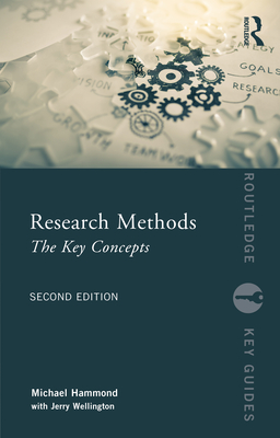 Research Methods: The Key Concepts - Hammond, Michael, and Wellington, Jerry