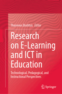 Research on E-Learning and ICT in Education: Technological, Pedagogical, and Instructional Perspectives