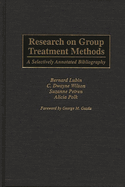 Research on Group Treatment Methods: A Selectively Annotated Bibliography
