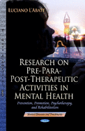 Research on Pre-Para-Post-Therapeutic Activities in Mental Health: Prevention, Promotion, Psychotherapy, and Rehabilitation