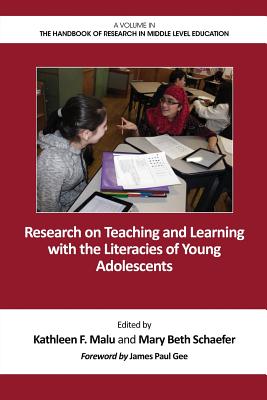 Research on Teaching and Learning with the Literacies of Young Adolescents - Malu, Kathleen F. (Editor), and Schaefer, Mary Beth (Editor)