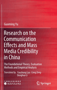 Research on the Communication Effects and Mass  Media Credibility in China: The Foundational Theory, Evaluation Methods and Empirical Analysis