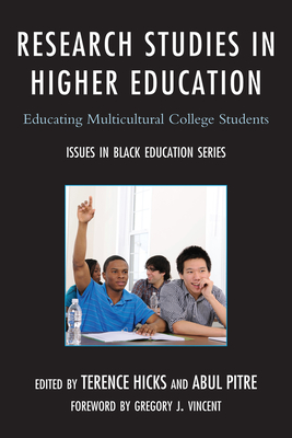 Research Studies in Higher Education: Educating Multicultural College Students - Hicks, Terence, and Pitre, Abul, and Vincent, Gregory J (Foreword by)
