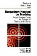 Researchers Hooked on Teaching: Noted Scholars Discuss the Synergies of Teaching and Research - Frost, Peter J (Editor), and Andre, Rae (Editor), and Andr, Rae (Editor)