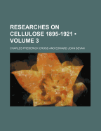 Researches on Cellulose 1895-1921 (Volume 3 )