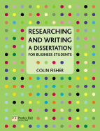 Researching and Writing a Dissertation: For Business Students - Fisher, Colin
